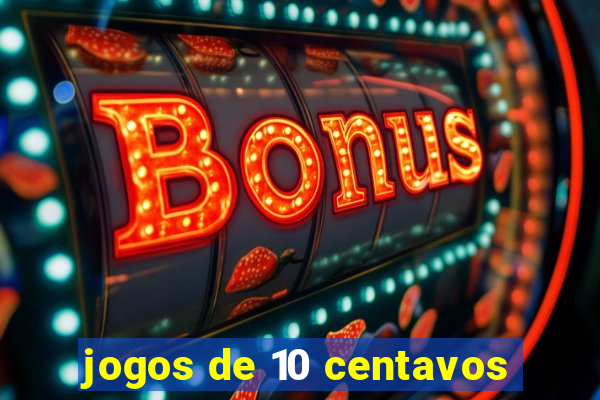 jogos de 10 centavos